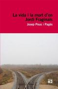 La Vida i la Mort D'En Jordi Fraginals (Educació 62) (en Catalán)