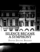 Silence became a symphony (en Inglés)