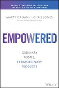 Empowered: Ordinary People, Extraordinary Products (Silicon Valley Product Group) (en Inglés)