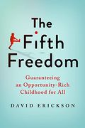 The Fifth Freedom: Guaranteeing an Opportunity-Rich Childhood for all 