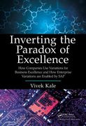 Inverting the Paradox of Excellence: How Companies Use Variations for Business Excellence and How Enterprise Variations Are Enabled by SAP (en Inglés)