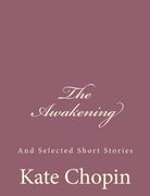 The Awakening: And Selected Short Stories