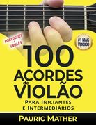 100 Acordes De Violão: Para Iniciantes e Intermediários (en Portugués)