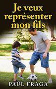 Je veux représenter mon fils (en Francés)