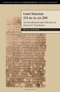 Later Stoicism 155 BC to AD 200: An Introduction and Collection of Sources in Translation (en Inglés)