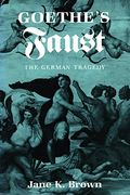 Goethe's "Faust": The German Tragedy (en Inglés)
