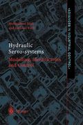 Hydraulic Servo-Systems: Modelling, Identification and Control