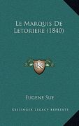 Le Marquis De Letoriere (1840) (en Francés)