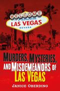 Murders, Mysteries, and Misdemeanors of Las Vegas (en Inglés)