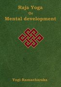 Raja Yoga or Mental development: A Series of Lessons in Raja Yoga (Large Print Edition)