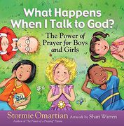 what happens when i talk to god?,the power of prayer for boys and girls