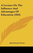 a lecture on the influence and advantages of education (1844) (en Inglés)