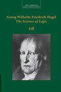 Georg Wilhelm Friedrich Hegel: The Science of Logic (Cambridge Hegel Translations) 