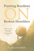 Putting Burdens on Broken Shoulders (en Inglés)