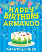 Happy Birthday Armando - The Big Birthday Activity Book: Personalized Children's Activity Book (en Inglés)