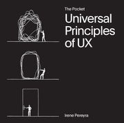 The Pocket Universal Principles of UX: 100 Timeless Strategies to Create Positive Interactions Between People and Technology (en Anglais)