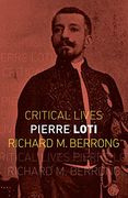 Pierre Loti (Critical Lives) (en Inglés)