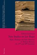 New Studies on Lex Regia: Right, Philology and Fides Historica in Holland Between the 17 Th and 18 Th Centuries (en Inglés)