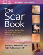 The Scar Book: Formation, Mitigation, Rehabilitation and Prevention (en Inglés)