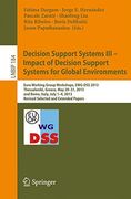 Decision Support Systems iii - Impact of Decision Support Systems for Global Environments: Euro Working Group Workshops, Ewg-Dss 2013, Thessaloniki,. Notes in Business Information Processing) 
