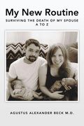 My New Routine Surviving the Death of My Spouse A to Z (en Inglés)