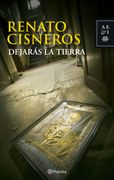 Dejarás la Tierra - Renato Cisneros - Planeta