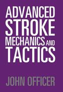 Advanced Stroke Mechanics and Tactics (en Inglés)