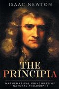 The Principia: Mathematical Principles of Natural Philosophy (en Inglés)