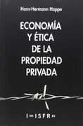Economia y Etica de la Propiedad Privada