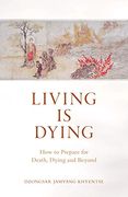 Living is Dying: How to Prepare for Death, Dying and Beyond (en Inglés)
