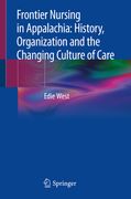 Frontier Nursing in Appalachia: History, Organization and the Changing Culture of Care (en Inglés)