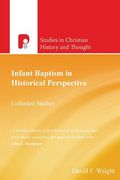 Infant Baptism in Historical Perspective: Collected Studies (en Inglés)