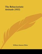 the behavioristic attitude (1922) (en Inglés)