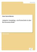 Adaptive Sampling - ein Fortschritt in der Revisionstechnik? De Oscar Garcia Moreno(Diplom. De) (in German)
