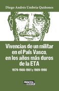 Vivencias de un militar en el País Vasco, en los años más duros de la ETA: 1979-1980-1981 y 1989-1990