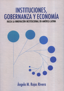 INSTITUCIONES GOBERNANZA Y ECONOMIA HACIA LA INNOVACION INSTITUCIONAL EN AMERICA LATINA