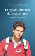 El Apóstol Milenial de la Esperanza: Novena a Carlo Acutis