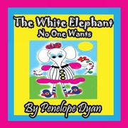 The White Elephant No One Wants (en Inglés)