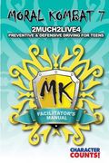 Facilitator manual for MORAL KOMBAT 7: Defensive Teen Driving