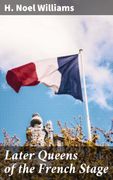 Later Queens of the French Stage (en Inglés)