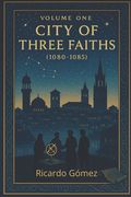 City of Three Faiths: Book One of "The Translators of Toledo"
