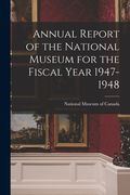 Annual Report of the National Museum for the Fiscal Year 1947-1948 (en Inglés)