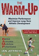 The Warm-Up: Maximize Performance and Improve Long-Term Athletic Development (en Inglés)