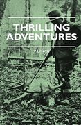 thrilling adventures - guilding, trapping, big game hunting - from the rio grande to the wilds of maine (en Inglés)