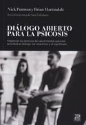 Diálogo Abierto para la psicosis. Organizar los servicios de salud mental para dar prioridad al diálogo, las relaciones y el significadoo