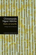 Medio sol Amarillo - Chimamanda Ngozi Adichie - Literatura Random House