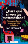 ¿Para qué sirven las matemáticas? Cómo dan forma a nuestra vida cotidiana