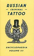 Russian Criminal Tattoo Encyclopaedia