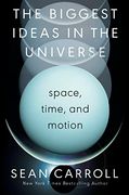 The Biggest Ideas in the Universe: Space, Time, and Motion (en Inglés)