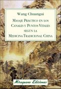 Masaje Práctico en los Canales y Puntos Vitales Según la Medicina Tradicional China (in Spanish)